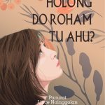 Novel Hata Batak HOLONG DO ROHAM TU AHU?