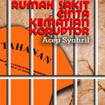 Buku antologi puisi berjudul Rumah Sakit Cinta Kematian Koruptor penulis Acep Syahril