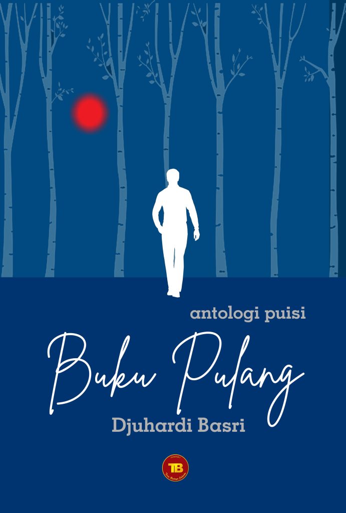 Buku Pulang Antologi puisi Djuhardi Basri