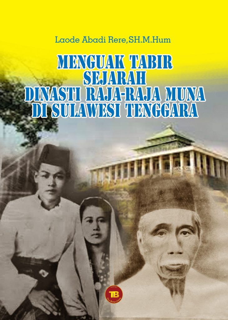 Menguak Takbir Sejarah Dinasti Raja-Raja Muna di Sulawesi Tenggara