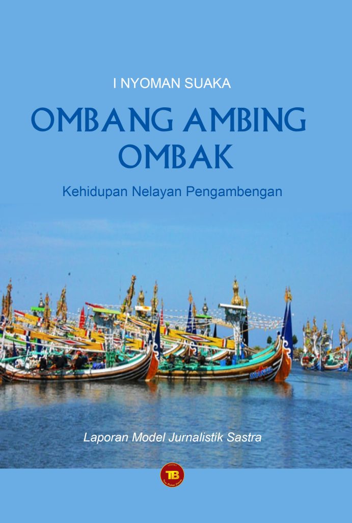 OMBANG AMBING OMBAK KEHIDUPAN NELAYAN PENGAMBENGAN