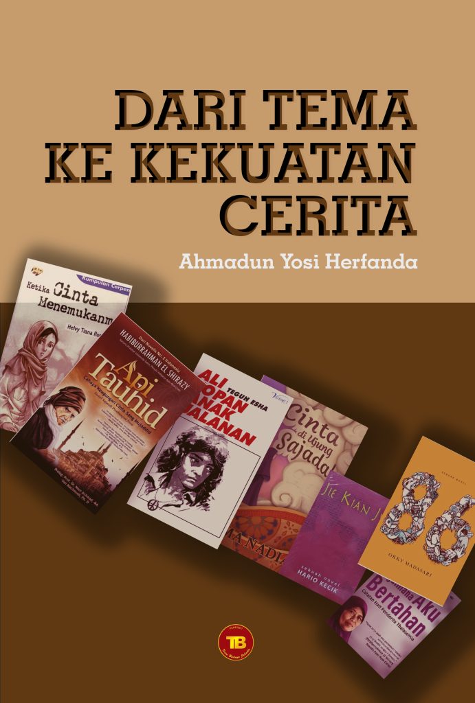 Dari Tema Ke Kekuatan Cerita