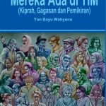Mereka Ada di TIM (Kiprah, Gagasan dan Pemikiran)