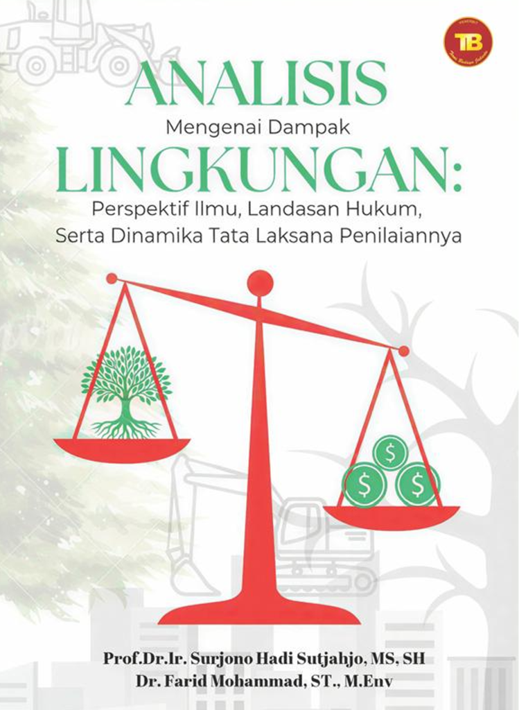 ANALISISMengenai DampakLINGKUNGAN Perspektif ilmu, landasan hukum, serta Dinamika Tata Laksana Penilaiannya